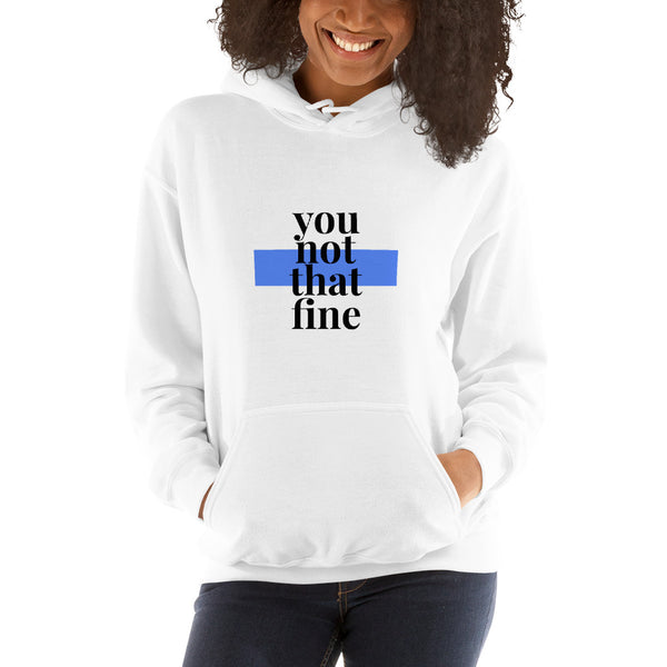 'You Not That Fine 2.0' Unisex Hoodie - Blue