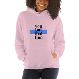 'You Not That Fine 2.0' Unisex Hoodie - Blue